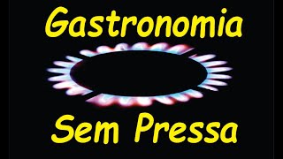 Conheça o canal GASTRONOMIA SEM PRESSA Oficial [upl. by Anyek751]