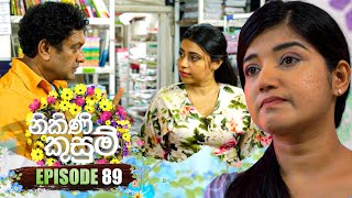 Nikini Kusum නිකිණි කුසුම්  Episode 89  22nd January 2024 [upl. by Jangro]