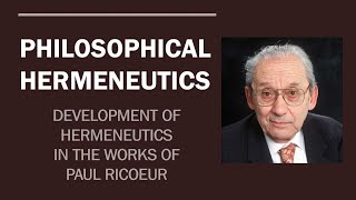 PHILOSOPHICAL HERMENEUTICS Paul Ricoeur Part 5 [upl. by Giliane]