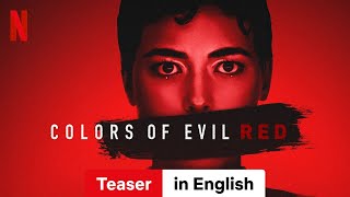 Colors of Evil Red  Official Teaser Trailer  Netflix [upl. by Pinckney]