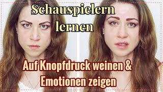 Schauspielern lernen Auf Knopfdruck weinen amp Emotionen zeigen  Anfänger Schauspiel Übungen [upl. by Halian581]