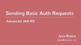 Advanced JAXRS 23  Sending Basic Auth Requests [upl. by Narat]