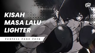 KISAH MASA LALU LIGHTER  ZENLESS ZONE ZERO LORE [upl. by Doig148]