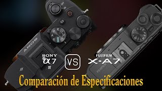 Sony A7 IV vs Fujifilm XA7 Una Comparación de Especificaciones [upl. by Nonaihr331]