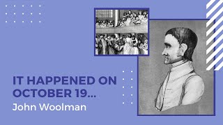 It Happened on October 19th John Woolman [upl. by Schinica]