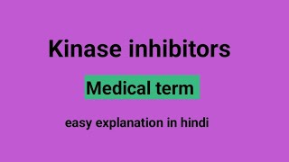 Kinase inhibitorsmedical termeasy explanation in hindi [upl. by Adnhoj]