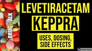 Levetiracetam Keppra  Uses Dosing Side Effects [upl. by Dnumyar]