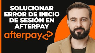 Cómo Corregir el Error de Inicio de Sesión en AfterPay [upl. by Tedie]