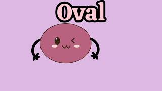 lets learn about oval  oval song  nursery rhymes [upl. by Bobker356]