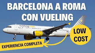 VUELO LOW COST CON VUELING DE BARCELONA A ROMA [upl. by Stargell803]