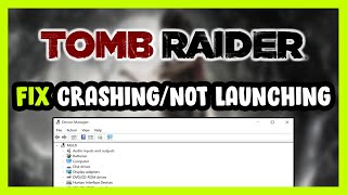 How to FIX Tomb Raider Crashing  Not Launching [upl. by Ballinger]