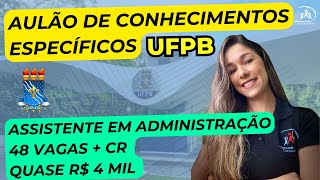 07  Concurso UFPB  48 Vagas Assistente em Administração  Conhecimentos Específicos [upl. by Alleinad]