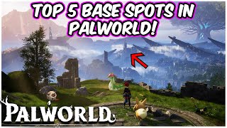 Top 5 BEST Base Spots To Build On In PALWORLD [upl. by Lemmy175]