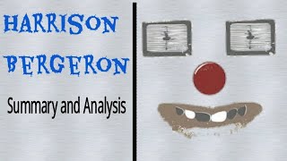 Harrison Bergeron  Summary and Analysis [upl. by Anirol]