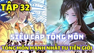 TẬP 32  Tông Môn Ta Có Trăm Triệu Điểm Mạnh  Manhua Review [upl. by Iaka329]