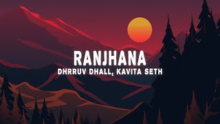 Ranjhana Lyrics  Dhrruv Dhall Kavita Seth Devendra Kafir From quotMr And Mrs Mahiquot [upl. by Graf]