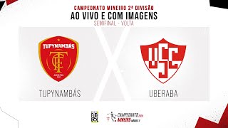 AO VIVO E COM IMAGENS TUPYNAMBAS X UBERABA  SEMIFINAL  MINEIRO 2ª DIVISÃO [upl. by Assenad127]