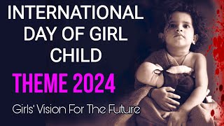 International Day of the Girl Child 2024  Theme  Girls’ Vision For The Future [upl. by Kier]