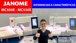 Máquinas de Bordado Janome Mc500e e MC550e  Diferenciais e Características [upl. by Berte550]