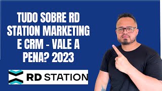 TUDO SOBRE RD STATION MARKETING E CRM VALE A PENA 2023 [upl. by Tezil]