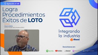 Integrando La Industria EP 48 Logra Procedimientos Éxitos de LOTO [upl. by Rodablas]