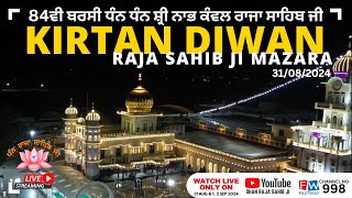 KIRTAN DIWAN  31082024  MELA RAJA SAHIB JI MAZARA NAU ABAD 2024  DHAN RAJA SAHIB JI [upl. by Aelrac]