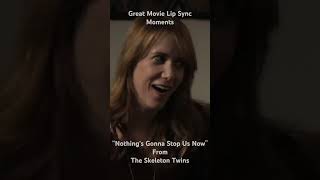 Great Movie Lip Sync Moments Part 3 “Nothing’s Gonna Stop Us Now” from The Skeleton Twins movies [upl. by Eniamerej]