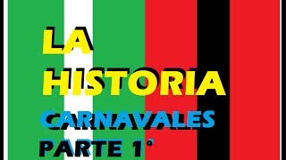 HISTORIA DEL CARNAVAL DE ESQUINA PARTE 1° [upl. by Etti]