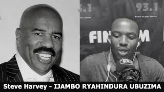 Steve Harvey FINAL IJAMBO RYAHINDURA UBUZIMA EP547 [upl. by Tica]