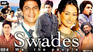 Swades Full Movie  Shah Rukh Khan  Gayatri Joshi  Kishori Ballal  Rajesh Vivek  Review amp Facts [upl. by Treva199]