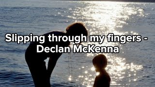 Slipping through my fingers  Declan McKenna  Letra sub Español  Inglés Mamma Mias song [upl. by Ydnec959]