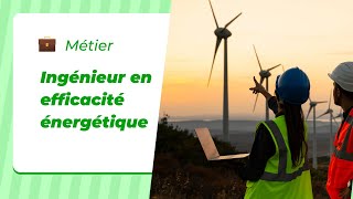 Métier économies dénergie  ingénieur en efficacité énergétique [upl. by Noyk]