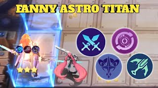 FANNY ASTRO TITAN MODE FULL STACKLAYLA CUMA SEPINGGANG NYA‼️ MAGIC CHESS MOBILE LEGEND 2024 [upl. by Tennaj]