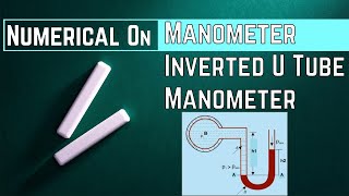 Numerical On MANOMETRY  INVERTED U TUBE MANOMETER  PRESSURE MEASUREMENT  FLUID MECHANICS [upl. by Macomber]