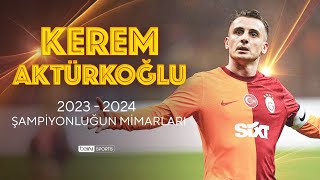 Şampiyonluğun Mimarları  Kerem Aktürkoğlu  Trendyol Süper Lig 202324 Sezonu [upl. by Nore79]