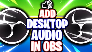 OBS Studio How to Add Desktop Audio  Audio Output Capture OBS Studio Tutorial [upl. by Melar]