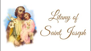 LitanyPrayer of Saint Joseph  Patron Saint of the Catholic Church [upl. by Iives]