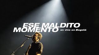 No Te Va Gustar  Ese Maldito Momento En vivo en Bogotá [upl. by Micky]