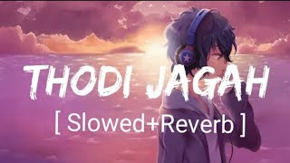 Thodi Jagah SlowedReverb Arijit Singh  Marjaavaan  Textaudio [upl. by Ttirrej]