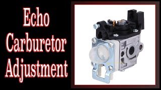 Echo 2 Stroke Carburetor Adjustment  For Beginners [upl. by Burch]