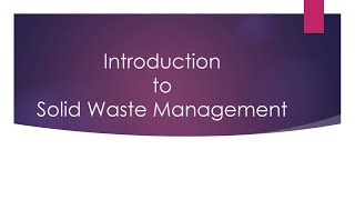 Lecture  1  Introduction to Solid Waste Management  Municipal Solid Waste  MSW [upl. by Lanta]