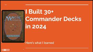 I Built 30 Commander Decks This Year Heres What I Learned [upl. by Helm891]