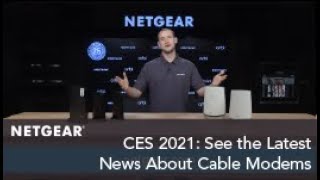 CES 2021 The Latest News in Cable Modems by NETGEAR [upl. by Kirchner]