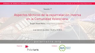 Sesión 7 de la JORNADA DE DERECHO URBANÍSTICO 6 de febrero de 2024 en Valencia Ángel Abad Melis [upl. by Charil761]