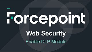 Enable DLP Module  Forcepoint Web Security [upl. by Fogarty30]