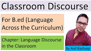 Classroom Discourse For Bed Language Across the Curriculum By Anil Kashyap [upl. by Ogires]