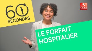 🏨 Questce que le forfait hospitalier  60 secondes pour tout comprendre [upl. by Ransell]