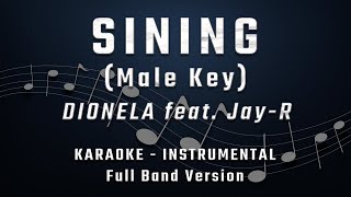 SINING  MALE KEY  FULL BAND KARAOKE  INSTRUMENTAL  DIONELA feat Jay R [upl. by Nele]