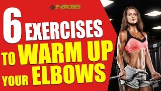 6 Exercises to Warm Up Your Elbows [upl. by Yeldarb478]