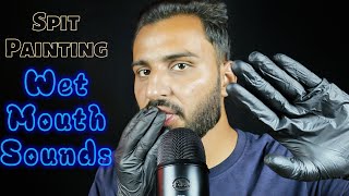 ASMR Spit Painting amp Wet Mouth Sounds  Personal Attention for Tingles [upl. by Laughton]